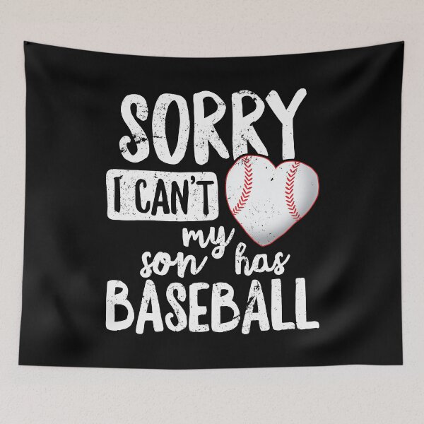 Item preview, Sorry I Can't My Son Has Baseball T-Shirt Funny Mom Dad designed and sold by 14thFloor.