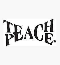 Teach Peace Photographic Print