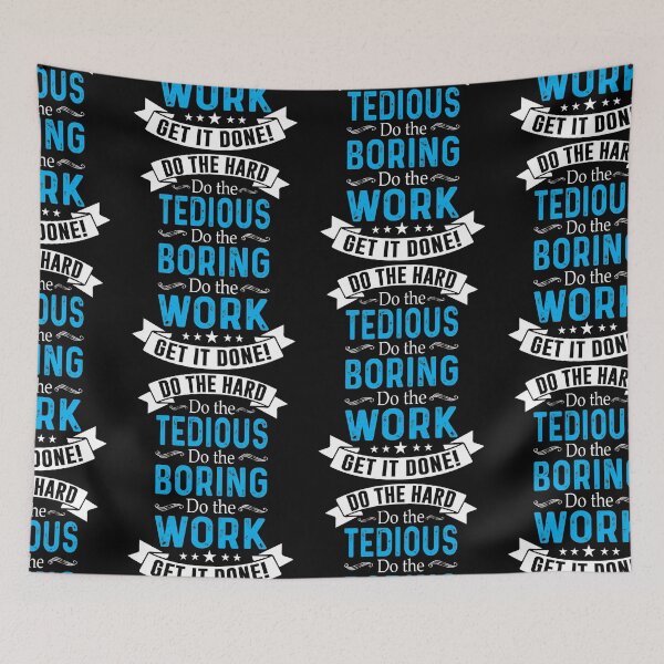 Item preview, Do The Hard Boring Tedious Work designed and sold by GravitiTees.