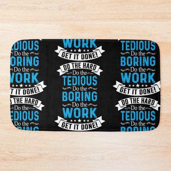 Item preview, Do The Hard Boring Tedious Work designed and sold by GravitiTees.