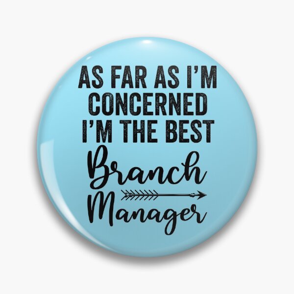 Item preview, As Far As I'm Concerned I'm The Best Branch Manager designed and sold by kamrankhan.