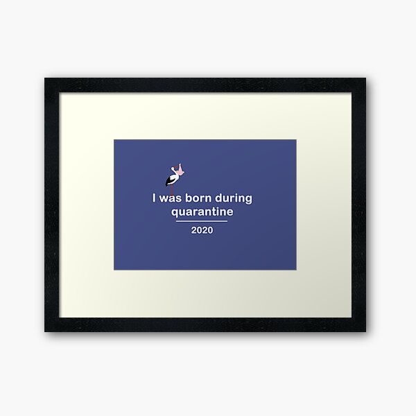 Item preview, I was born during quarantine designed and sold by The  Artwork.