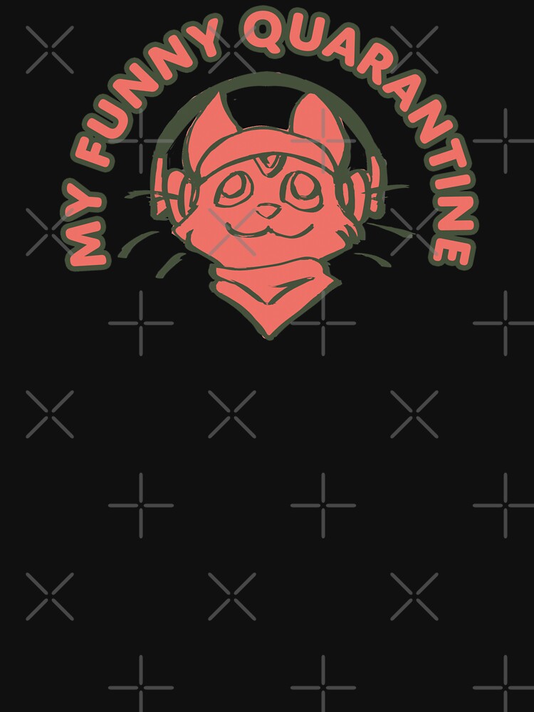 My Funny Quarantine by Qbclothing