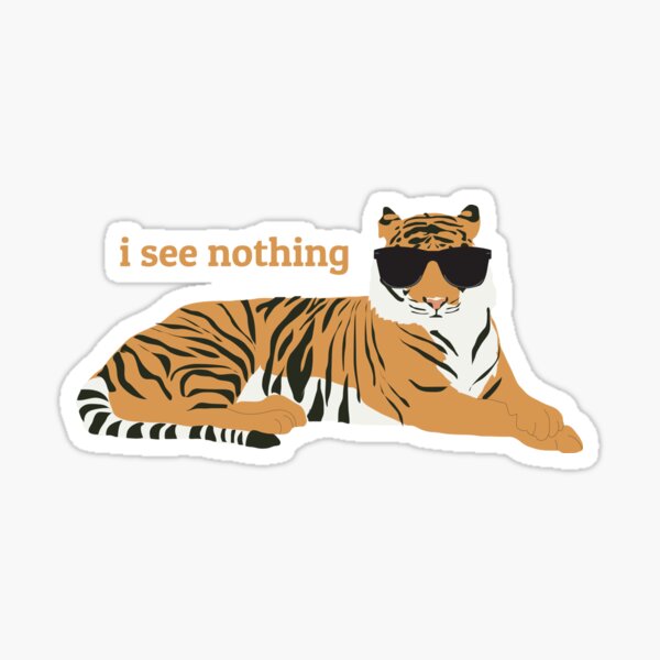 I See Nothing - Tiger Wearing Sunglasses Design Sticker