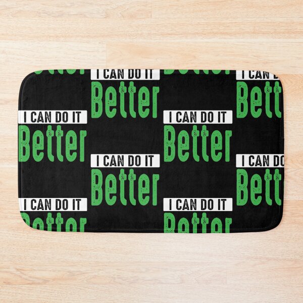 Item preview, I Can Do It Better designed and sold by GravitiTees.