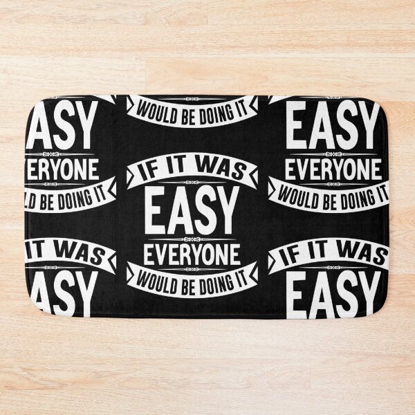 Item preview, If It Was Easy Everyone Would Do It designed and sold by GravitiTees.