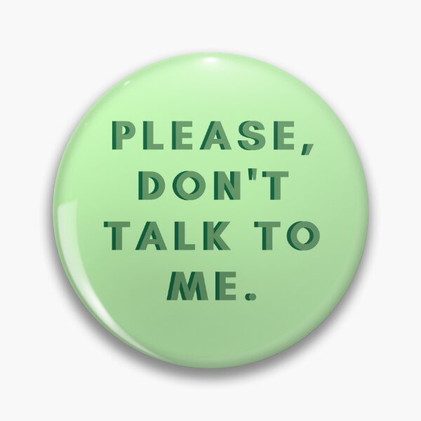 Item preview, Please don't talk to me designed and sold by lolora.