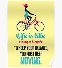 Life Quote: Life is like riding a bicycle Poster