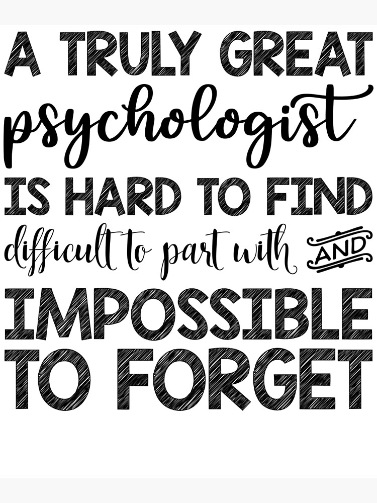 a-truly-great-psychologist-is-hard-to-find-poster-for-sale-by