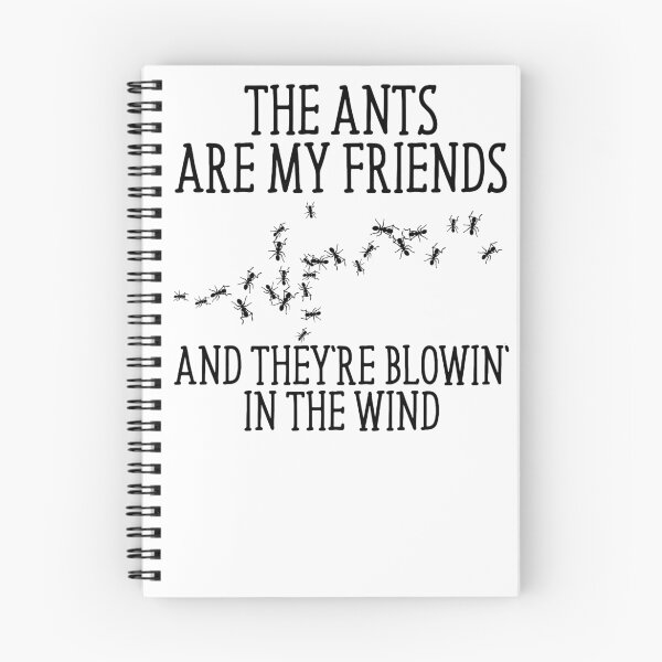 Item preview, The Ants Are My Friends And They're Blowin' In The Wind designed and sold by bitsnbobs.
