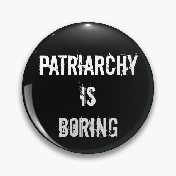 Item preview, Patriarchy is boring designed and sold by Kristina Gale.