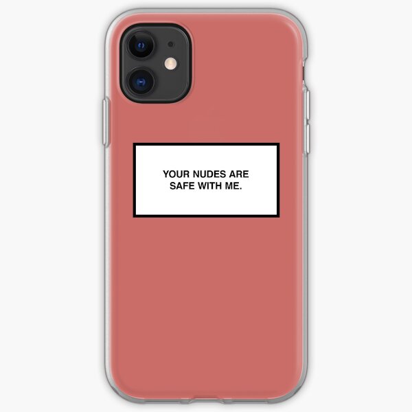 Your nudes are safe with me. iPhone Soft Case