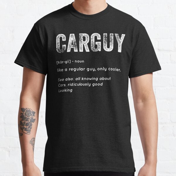 Car Guy T Shirts for Sale Redbubble