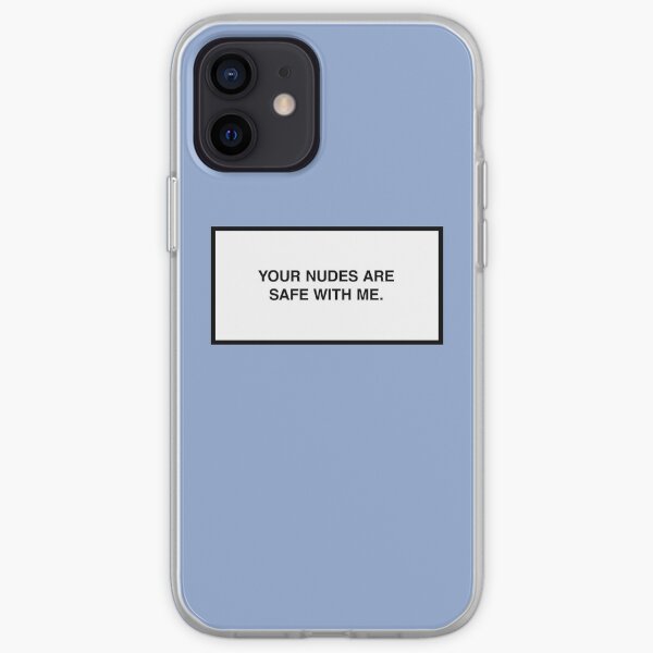 Your nudes are safe with me. iPhone Soft Case