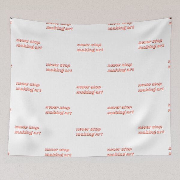Item preview, Never stop making art designed and sold by isobelcough.