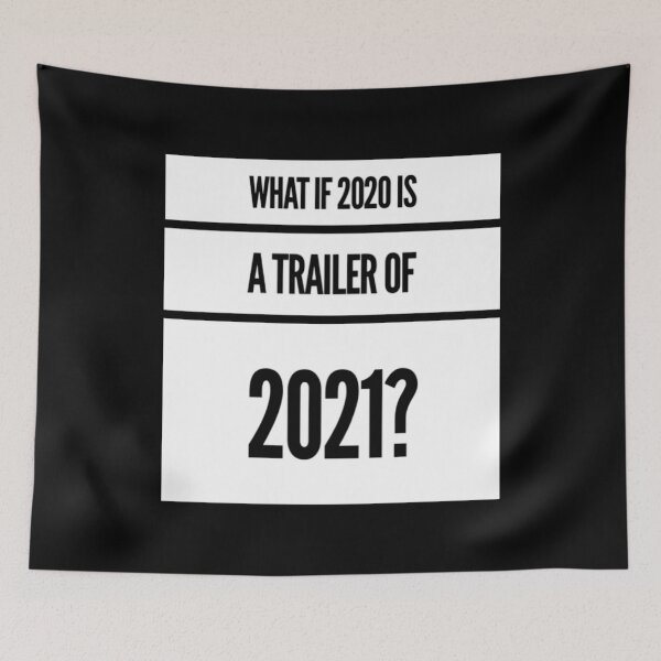 Item preview, What If 2020 Is a Trailer Of 2021? designed and sold by splonkss.