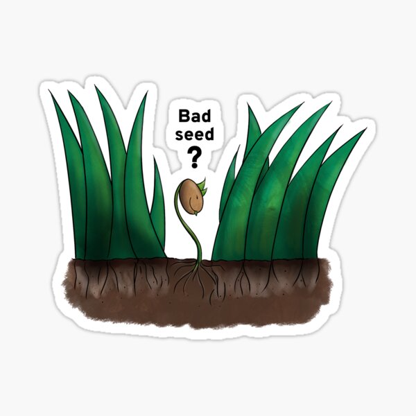 Bad Seed? - EN Sticker