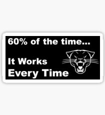 60% of the time, it works every time Sticker