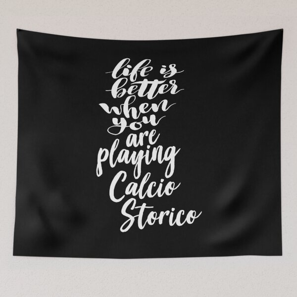Item preview, Life is Better When You Are Playing Calcio Storico designed and sold by ProjectX23.