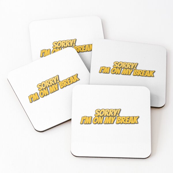 Item preview, Sorry! I'm on my Break designed and sold by The Smiley Bot.