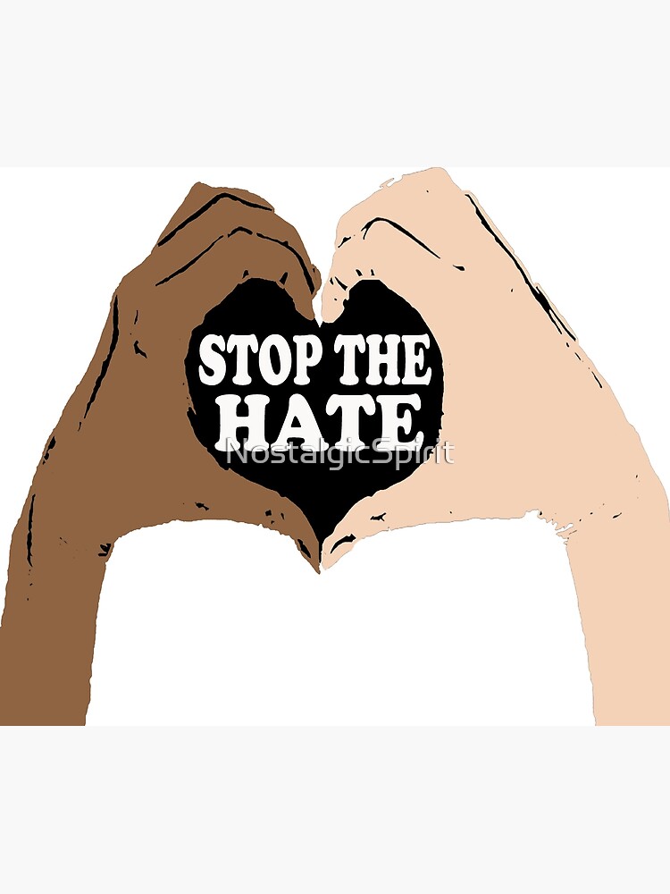 Stop The Hate Poster By Nostalgicspirit Redbubble 3376