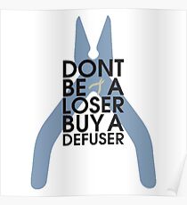 Counter strike Don't be a loser buy a defuser Poster