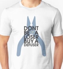 Counter strike Don't be a loser buy a defuser Unisex T-Shirt