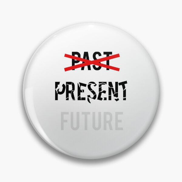 Item preview, no PAST PRESENT no FUTURE 1 designed and sold by sisusisu.