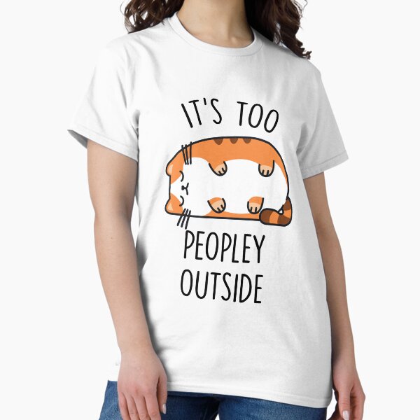 Artikel-Vorschau von It's Too Peopley Outside, designt und verkauft von redbehren.