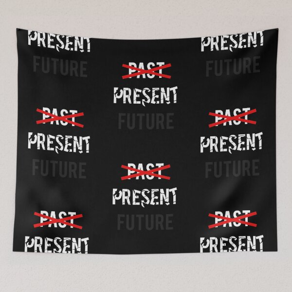 Item preview, no PAST PRESENT no FUTURE 2 designed and sold by sisusisu.