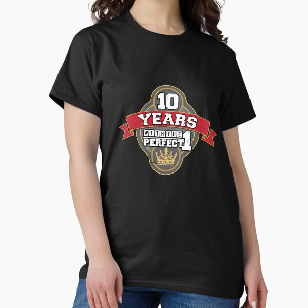 10 Year Anniversary T-Shirts for Sale | Redbubble