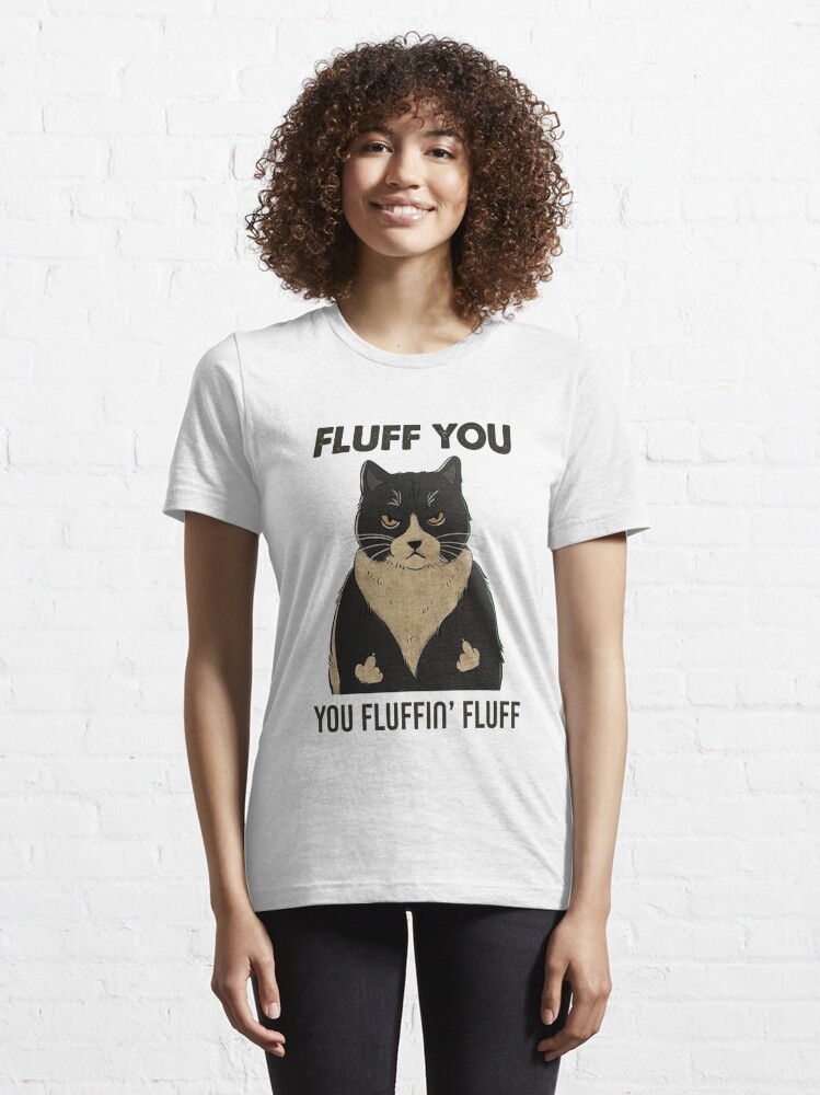 fluff off angry cat t shirt