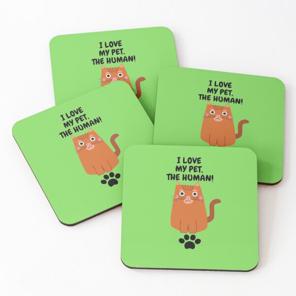 Item preview, I LOVE MY PET, THE HUMAN designed and sold by MissVania Speaks.