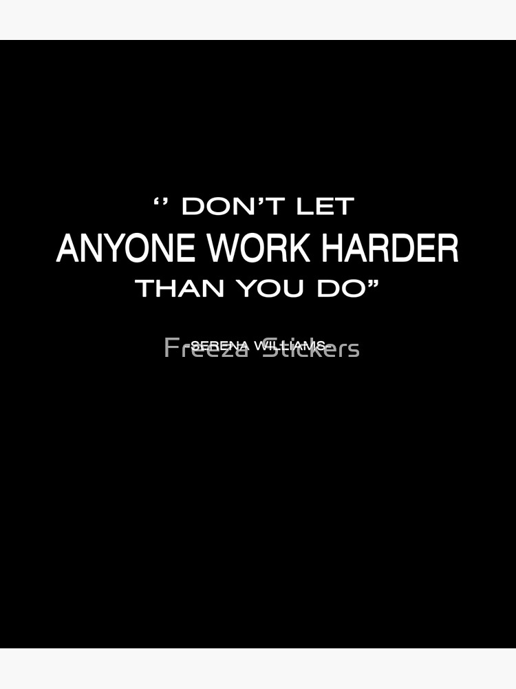 Motivational Quote Don T Let Anyone Work Harder Than You Do Greeting Card By Madonnasal Redbubble