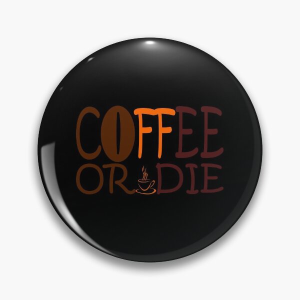 Artikelvorschau, Kaffee oder sterben entworfen und verkauft von likebakerdo.