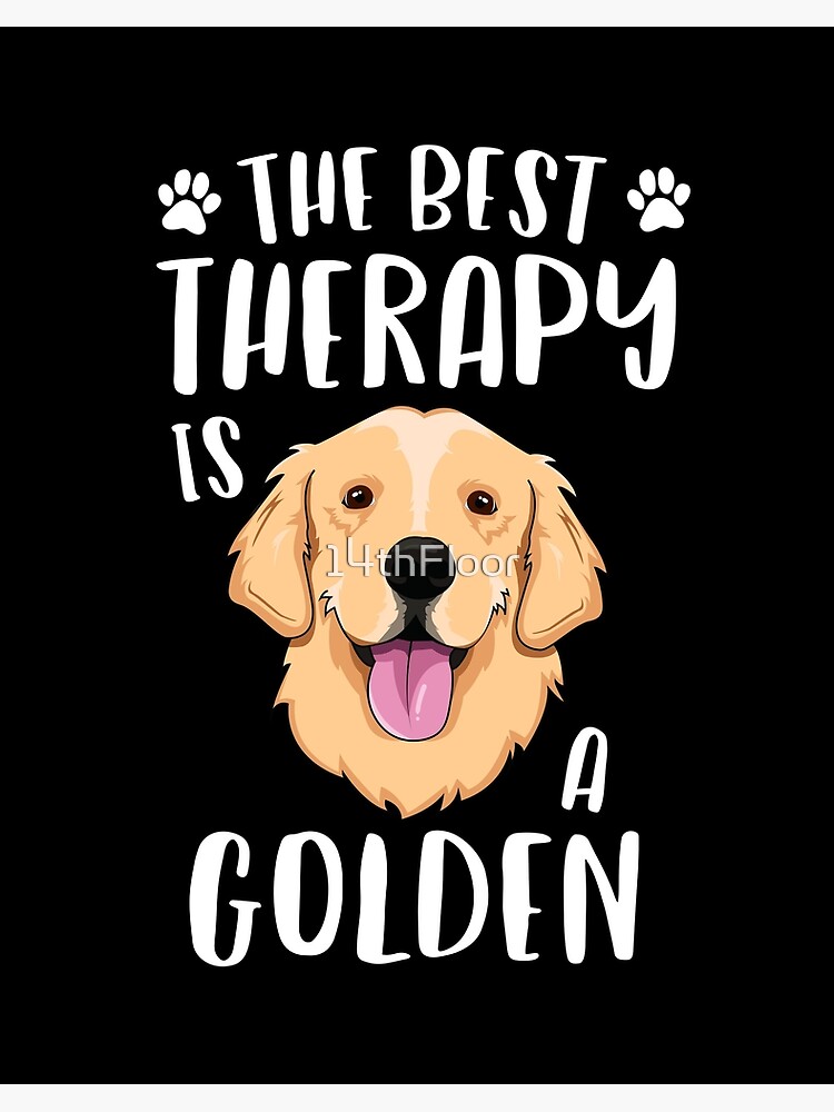 The Best Therapy Is Golden Retriever Dog T-Shirt The Best Therapy Is Golden Retriever Dog T-Shirt