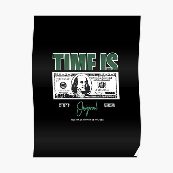 "Time Is MOney" Poster for Sale by ron900drak32 Redbubble