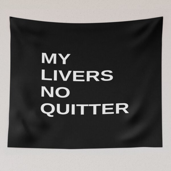 Item preview, My Livers No Quitter Funny Booze Drinking graphic designed and sold by jakehughes2015.