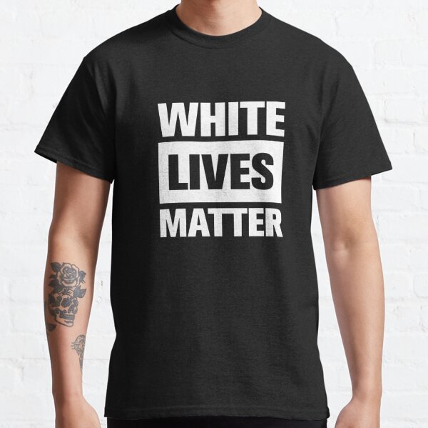 white lives matter apparel