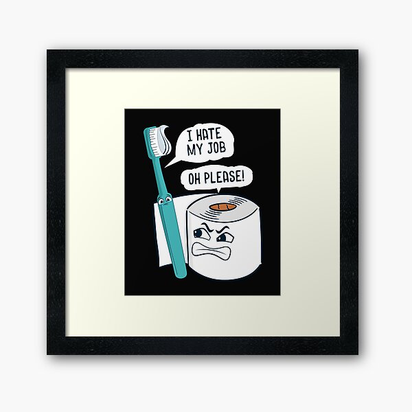 Item preview, I Hate My Job Oh Please Funny Toilet Joke Humor Sayings Gift design designed and sold by maninpos23.