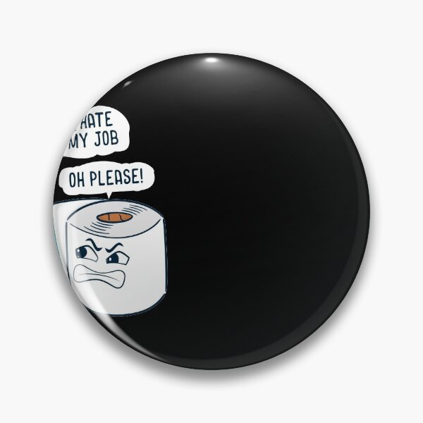 Item preview, I Hate My Job Oh Please Funny Toilet Joke Humor Sayings Gift design designed and sold by maninpos23.