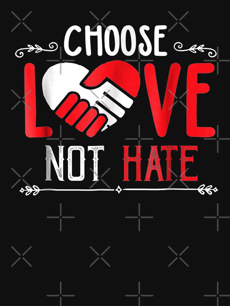 choose-love-not-hate-equality-t-shirt-by-jimwerner-redbubble