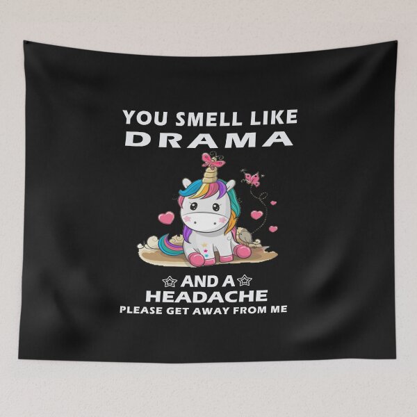 Item preview, you smell like drama and a headache please get away from me T-Shirt  designed and sold by bestdesigns2020.