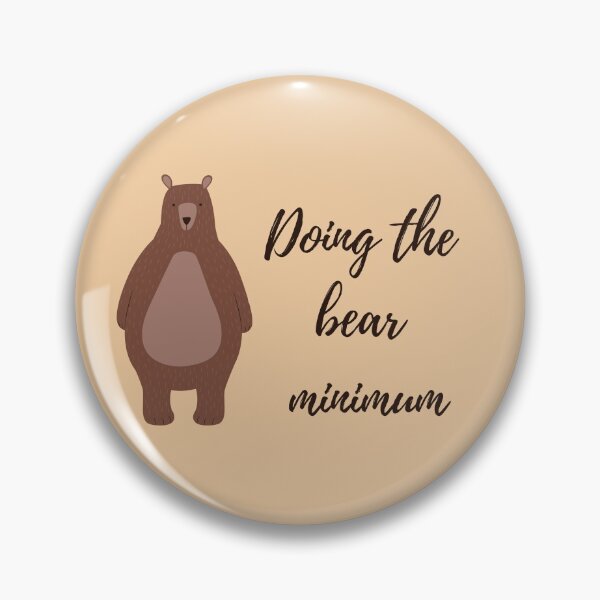 Item preview, Doing the bear minimum designed and sold by lolora.