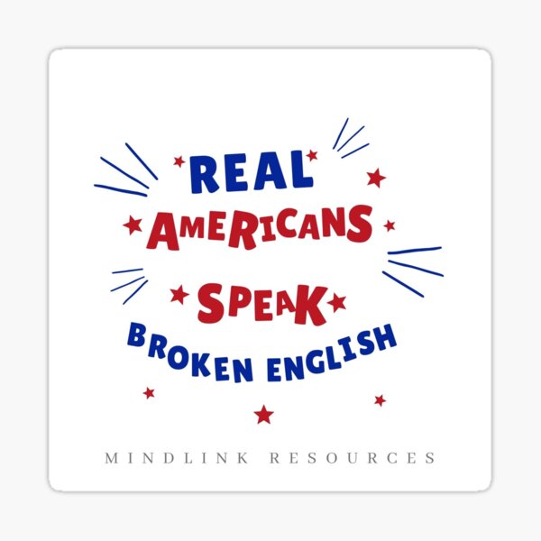Real Americans Speak Broken English Sticker
