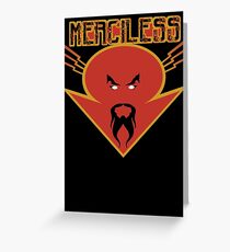 merciless Greeting Card