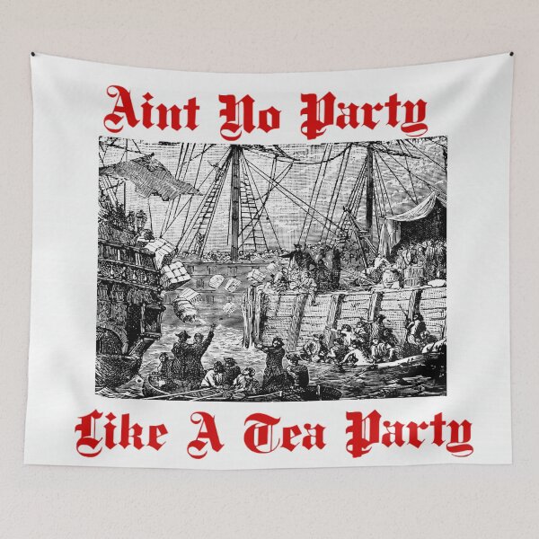 Item preview, Ain't No Party Like a Tea Party designed and sold by hdavey91.