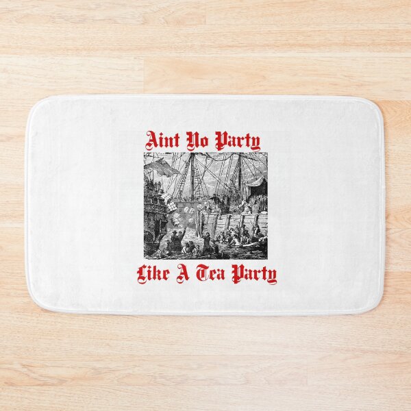Item preview, Ain't No Party Like a Tea Party designed and sold by hdavey91.