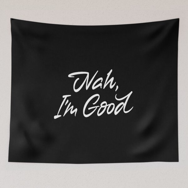 Item preview, Nah I'm good designed and sold by Zagach Letters.