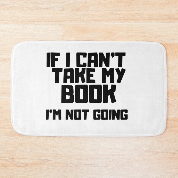 Item preview, If I Can't Take My Book I'm Not Going T-Shirt designed and sold by Just Smile.